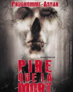 Pire que la mort - Sébastien Prudhomme-Asnar