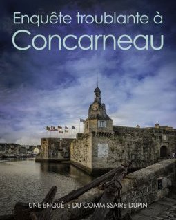 Enquête troublante à Concarneau - Jean-Luc Bannalec