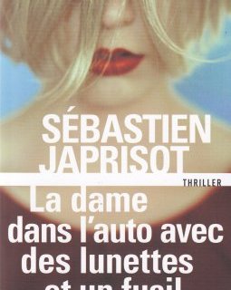 La dame dans l'auto avec des lunettes et un fusil - Sébastien Japrisot 