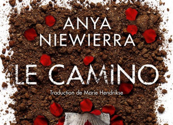 Le Camino, d’Anya Niewierra, va devenir une mini-série et entre en tournage.