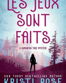 A Samantha True Mystère (Tome 1) : Les jeux sont faits - Kristi Rose