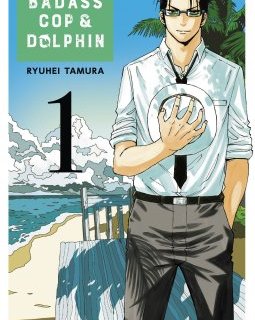 Badass Cop & Dolphin (Tome 1) - Tamura Ryuhei