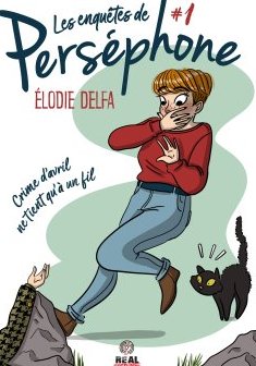 Les enquêtes de Perséphone T1 : Crime d'avril ne tient qu'à un fil - Elodie Delfa