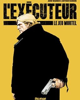 L'exécuteur, Tome 1 : Le jeu mortel - Arthur Ranson - John Wagner - Philippe Touboul -
