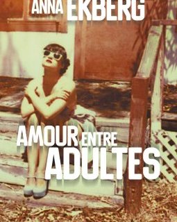 Amour entre adultes - Anna Ekberg