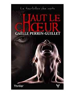 Haut le chœur - Gaëlle Perrin-Guillet