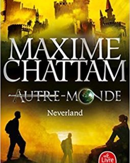 Neverland (Autre-Monde, Tome 6) - Maxime Chattam 