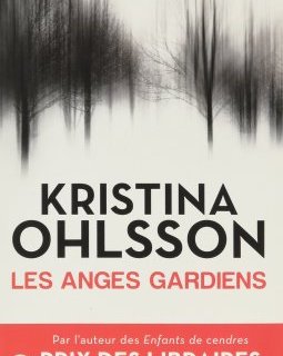 Les anges gardiens - Kristina Ohlsson
