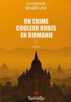 Un crime couleur rubis en Birmanie - Sandrine Warêgne