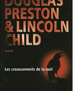 Les croassements de la nuit - Douglas Preston - Lincoln Child