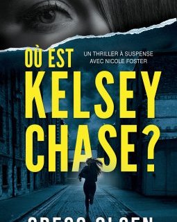 Où est Kelsey Chase ? - Gregg Olsen