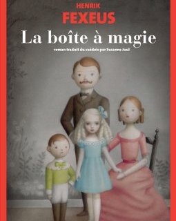 La Boîte à magie - Camilla Läckberg - Henrik Fexeus