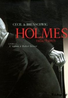 Holmes (1854/1891 ?), Tome 1 : L'Adieu à Baker Street : 48H BD 2015 - Cécil - Luc Brunschwig -