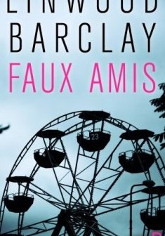 Faux Amis - Linwood Barclay