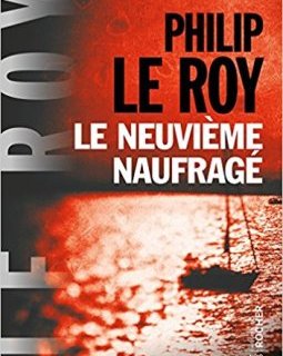 Le neuvième naufragé - Philip Le Roy