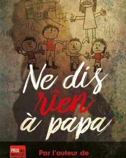 Ne dis rien à Papa - François-Xavier Dillard