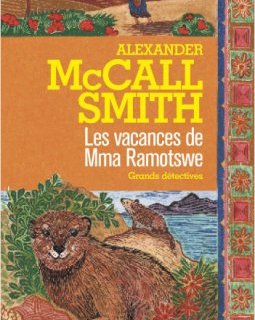 Les vacances de Mma Ramotswe -Alexander McCall Smith