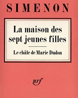 La Maison des sept jeunes filles - Le Châle de Marie Dudon - GEORGES SIMENON