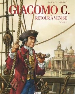 Giacomo C - Retour à Venise, Tome 1 - Jean Dufaux