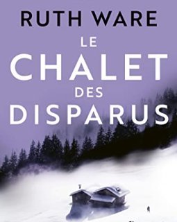 Le chalet des disparus - Ruth Ware