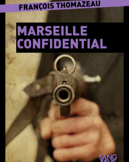 Marseille confidential - François Thomazeau