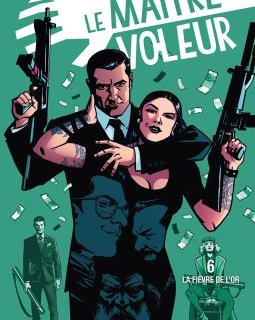 Le Maître voleur - Tome 6 - La Fièvre de l'or - Andy Diggle