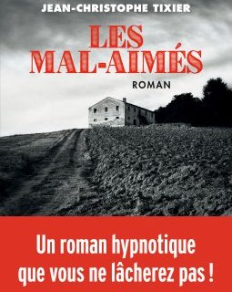 Les mal-aimés - Jean-Christophe Tixier