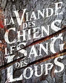 La viande des chiens le sang des loups - Misha Halden