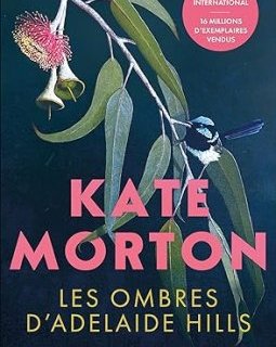 Les ombres d'Adelaide Hills - Kate Morton