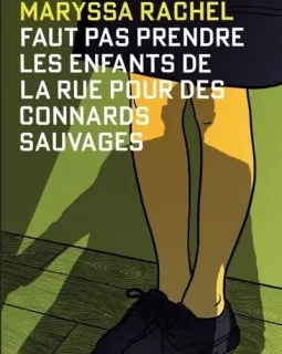 LA FILLE DU POULPE / Faut pas prendre les enfants de la rue pour des connards sauvages - Maryssa Rachel