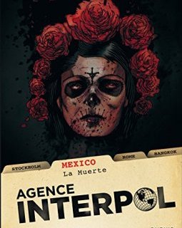 Agence Interpol - tome 1 - Mexico