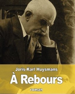 À Rebours - Joris-Karl Huysmans