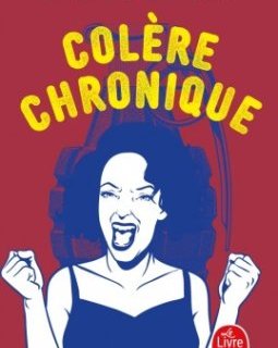 Colère chronique - Louise Oligny