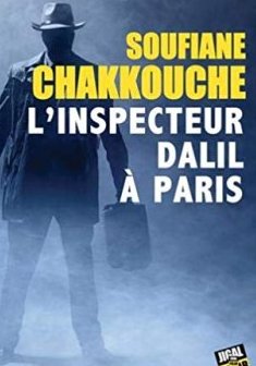 L'inspecteur Dalil à Paris - Soufiane Chakkouche 