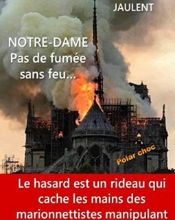 NOTRE-DAME - Pas de fumée sans feu...