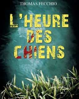 L'heure des chiens - Thomas Fecchio