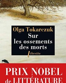 Sur les ossements des morts - Prix Nobel de Littérature 2018