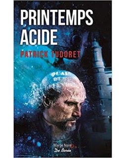 Printemps acide - Patrick Tudoret