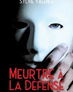 Meurtre à la Défense - Sylvie VALENCE