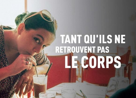Tant qu’ils ne retrouvent pas le corps : un documentaire équilibré sur une affaire hors normes