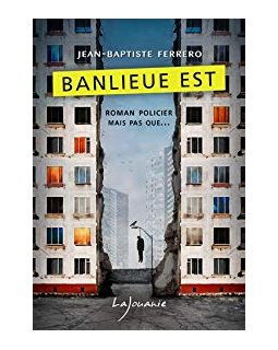Banlieue Est - Jean-Baptiste Ferrero