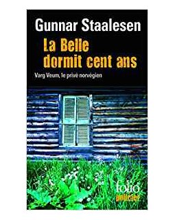 La Belle dormit cent ans : Une enquête de Varg Veum, le privé norvégien - Gunnar Staalesen