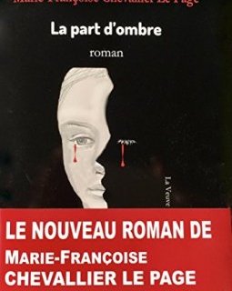 La part d'ombre - Marie-Françoise Chevallier Le Page