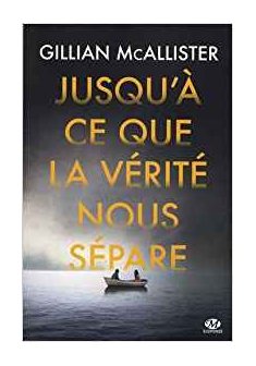Jusqu'à ce que la vérité nous sépare - Gillian McAllister