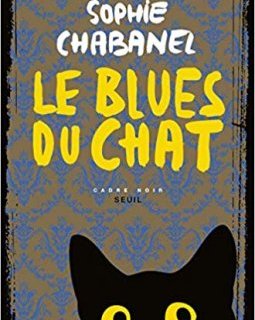 Le blues du chat - Sophie Chabanel