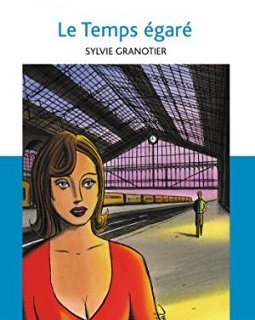 Le temps égaré - Sylvie Granotier
