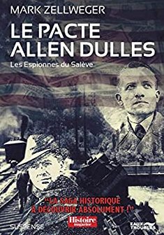 Les Espionnes du Salève : Le Pacte Allen Dulles - Mark Zellweger 