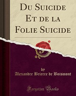 Du Suicide Et de la Folie Suicide (Classic Reprint) - Alexandre Brierre de Boismont