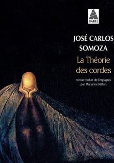 La Théorie des cordes - José Carlos Somoza