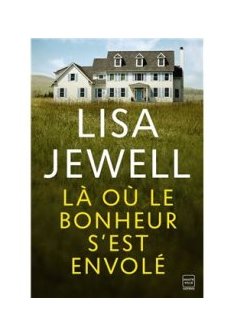 Là où le bonheur s'est envolé - Lisa Jewell